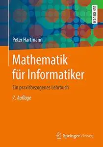 Mathematik für Informatiker: Ein praxisbezogenes Lehrbuch, 7. Aufage