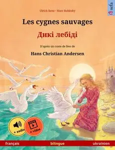«Les cygnes sauvages – Дикі лебіді (français – ukrainien)» by Ulrich Renz