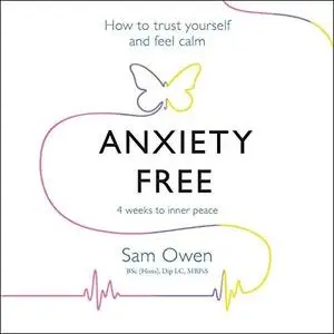 Anxiety Free: How to Trust Yourself and Feel Calm (Audiobook)