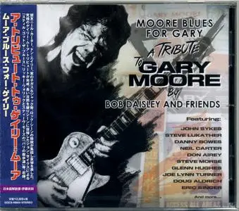 Bob Daisley And Friends - Moore Blues For Gary: A Tribute To Gary Moore (2018) {Japanese Edition}