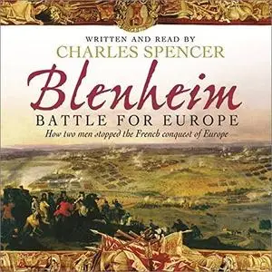 Blenheim: Battle for Europe: How Two Men Stopped the French Conquest of Europe [Audiobook]