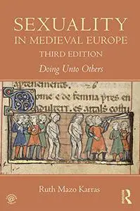 Sexuality in Medieval Europe: Doing Unto Others, 3rd Edition