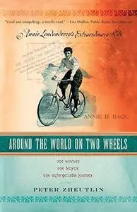 Around The World On Two Wheels: Annie Londonderry's Extraordinary Ride