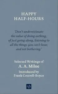 Happy Half-Hours: Selected Writings