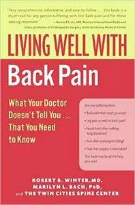 Living Well with Back Pain: What Your Doctor Doesn't Tell You...That You Need to Know (Repost)