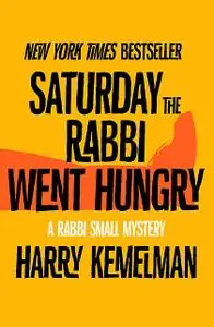 «Saturday the Rabbi Went Hungry» by Harry Kemelman