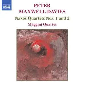 Maxwell Davies - Naxos Quartets Nos. 1 & 2 (Maggini Quartet)