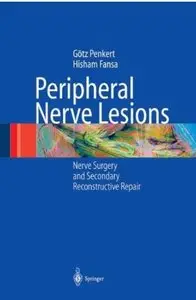 Peripheral Nerve Lesions: Nerve Surgery and Secondary Reconstructive Repair