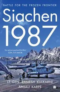 Siachen, 1987 : Battle for the Frozen Frontier