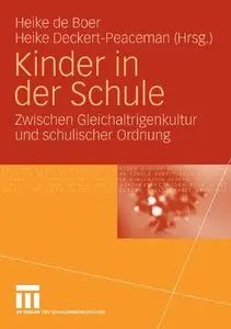 Kinder in der Schule: Zwischen Gleichaltrigenkultur und schulischer Ordnung