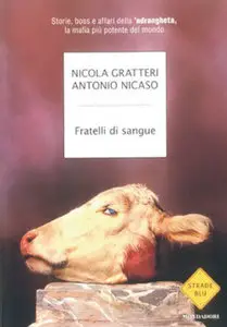 Nicola Gratteri, Antonio Nicaso - Fratelli di sangue