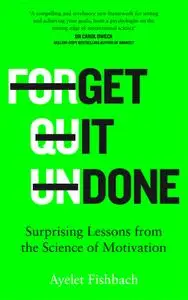 Get it Done: Surprising Lessons from the Science of Motivation, UK Edition