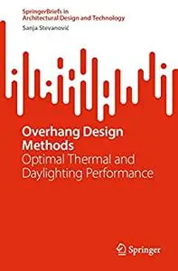 Overhang Design Methods: Optimal Thermal and Daylighting Performance