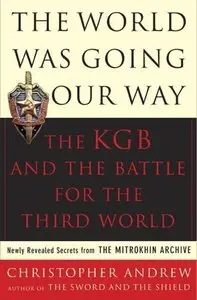 The World Was Going Our Way: The KGB and the Battle for the the Third World (repost)