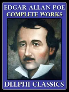 Complete Works of Edgar Allan Poe (Illustrated)