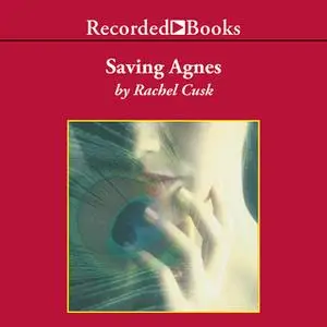 «Saving Agnes» by Rachel Cusk