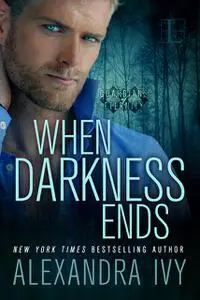 «When Darkness Ends» by Alexandra Ivy