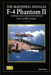 The McDonnell Douglas F-4 Phantom II Part 1: USAF Variants (SAM Modellers Datafile 12) (Repost)