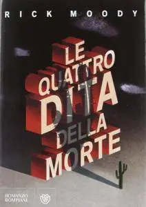 Rick Moody - Le quattro dita della morte