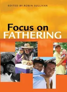 Robin Sullivan - Focus on Fathering