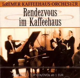 Bremer Kaffeehaus Orchester: Rendezvous im Kaffeehaus