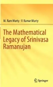 The Mathematical Legacy of Srinivasa Ramanujan (repost)