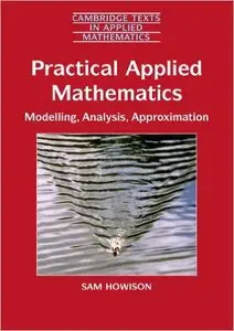 Practical Applied Mathematics: Modelling, Analysis, Approximation (Repost)