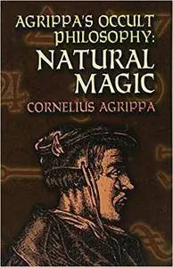 Agrippa's Occult Philosophy: Natural Magic