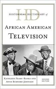 Historical Dictionary of African American Television, 2nd Edition