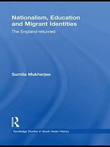 Nationalism, Education and Migrant Identities: The England-returned