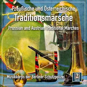 Musikkorps der Schutzpolizei, Berlin - Preußische & Österreichische Traditionsmärsche (2023) [Official Digital Download 24/48]