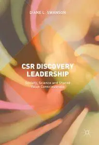 CSR Discovery Leadership: Society, Science and Shared Value Consciousness