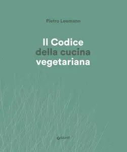 Pietro Leemann - Il Codice della cucina vegetariana