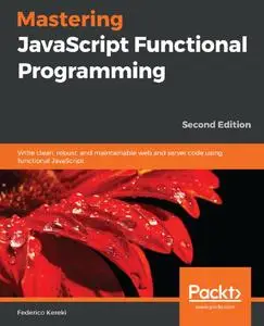 Mastering JavaScript Functional Programming, 2nd Edition (repost)