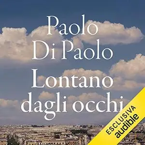 «Lontano dagli occhi» by Paolo Di Paolo