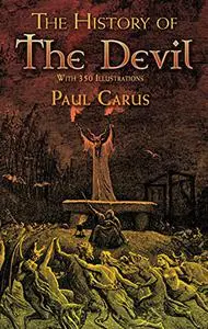 The History of the Devil: With 350 Illustrations