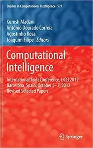 Computational Intelligence: International Joint Conference, IJCCI 2012 Barcelona, Spain, October 5-7, 2012 Revised Selec