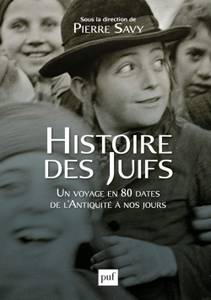 Pierre Savy et Collectif, "Histoire des Juifs: Un voyage en 80 dates de l'Antiquité à nos jours"