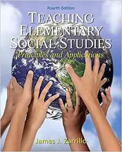 Teaching Elementary Social Studies: Principles and Applications (Repost)