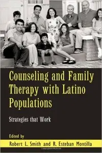 Counseling and Family Therapy with Latino Populations: Strategies that Work (Family Therapy and Counseling) 1st Edition