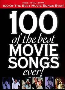 100 of the Best Movie Songs Ever!: Arranged for Piano, Voice and Guitar (Pvg)(Repost)