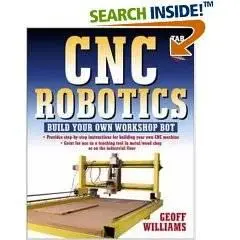 CNC Robotics: Build Your Own Workshop Bot