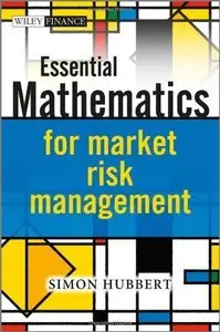 Essential Mathematics for Market Risk Management (repost)