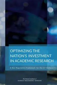 Optimizing the Nation's Investment in Academic Research: New Regulatory Framework for the 21st Century