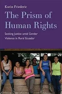 The Prism of Human Rights: Seeking Justice amid Gender Violence in Rural Ecuador