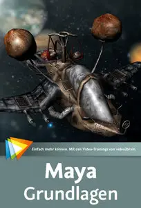 video2brain - Autodesk Maya – Grundlagen