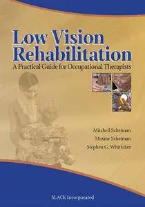 Low Vision Rehabilitation: A Practical Guide for Occupational Therapists (repost)