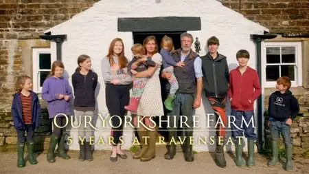 Channel 5 - Our Yorkshire Farm: 5 Years at Ravenseat (2020)