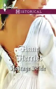 «Hostage Bride» by Anne Herries