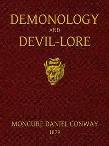 «Demonology and Devil-lore» by Moncure Daniel Conway